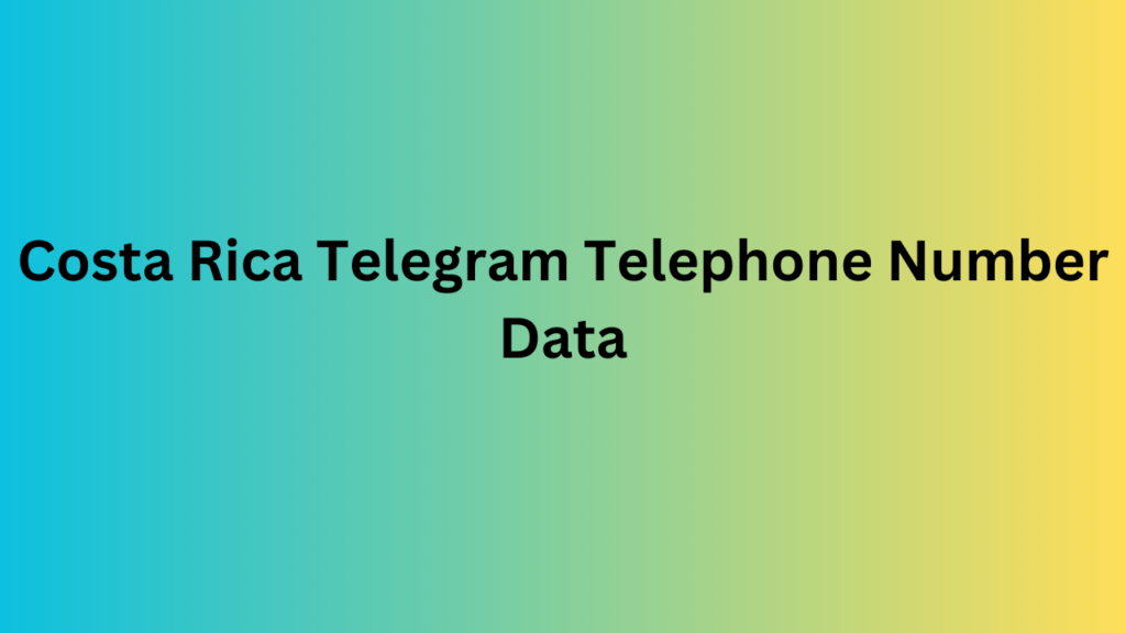 Costa Rica Telegram Telephone Number Data