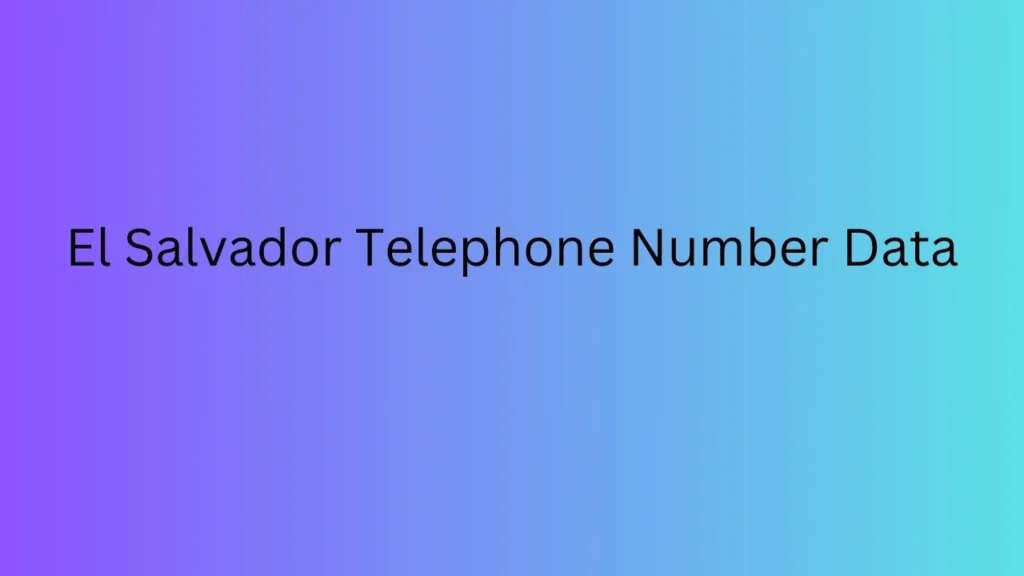 El Salvador Telephone Number Data
