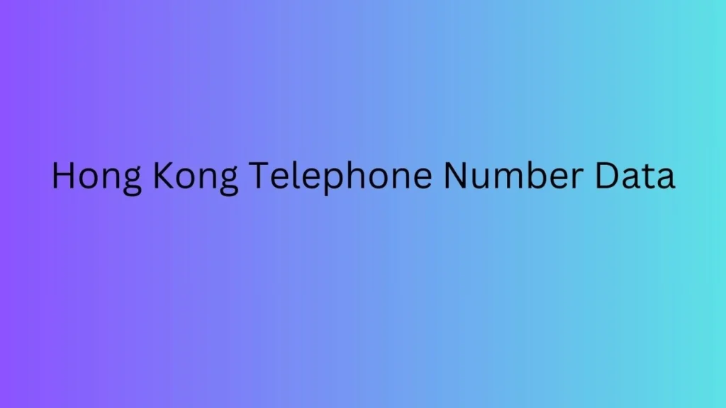 Hong Kong Telephone Number Data