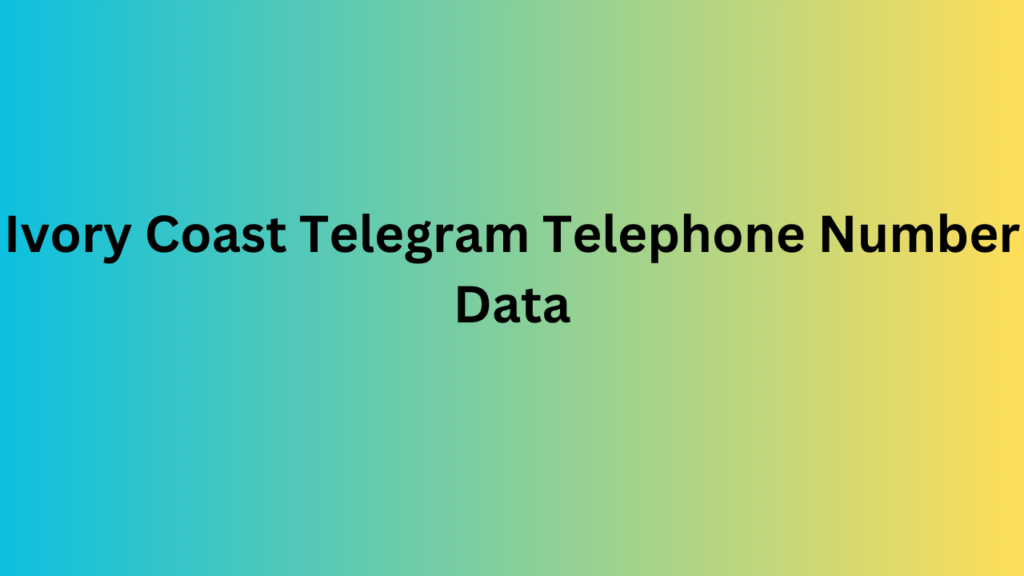 Ivory Coast Telegram Telephone Number Data