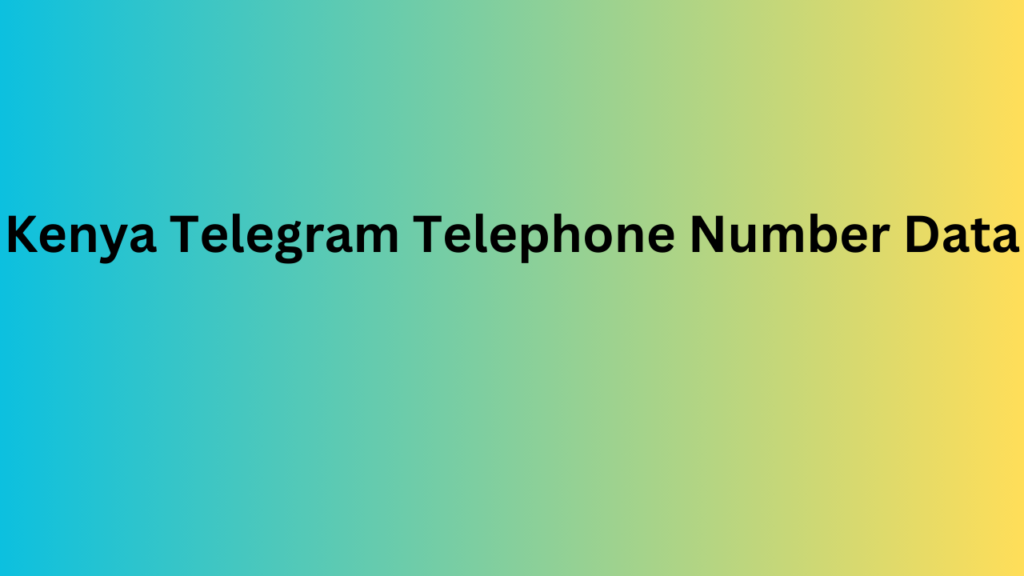 Kenya Telegram Telephone Number Data
