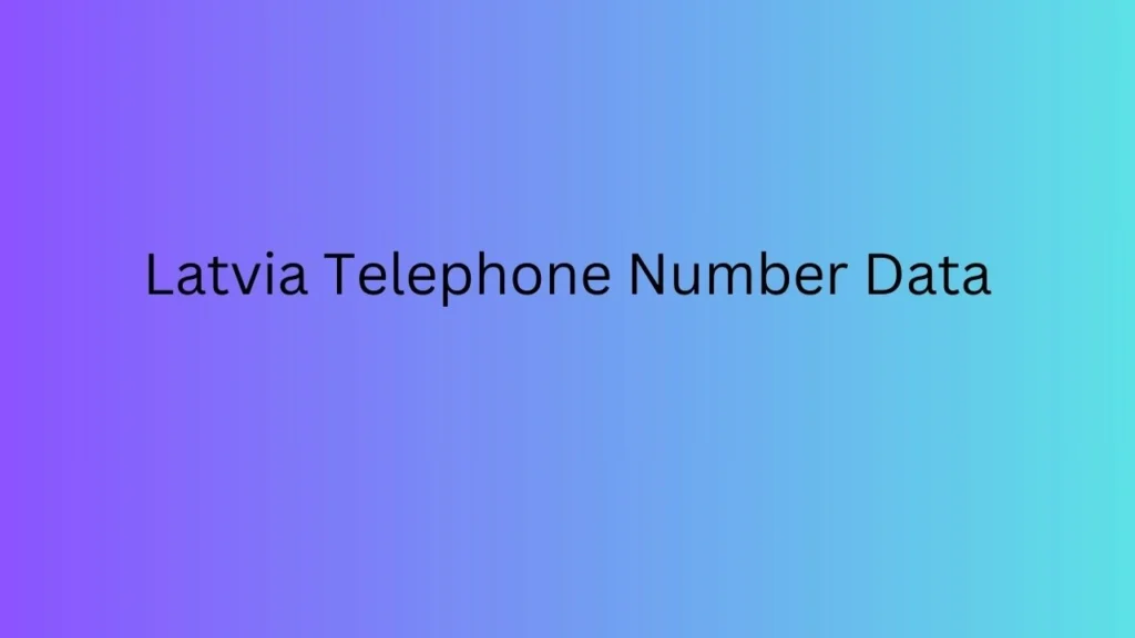 Latvia Telephone Number Data