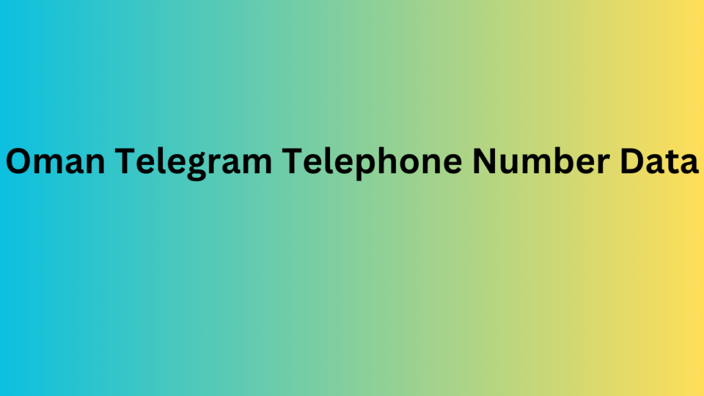 Oman Telegram Telephone Number Data