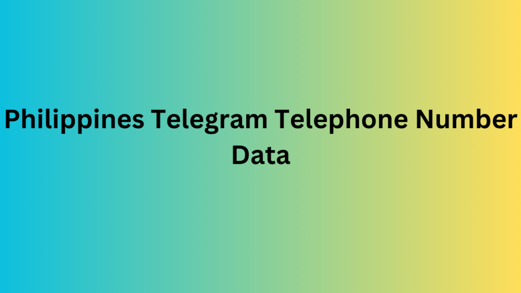 Philippines Telegram Telephone Number Data