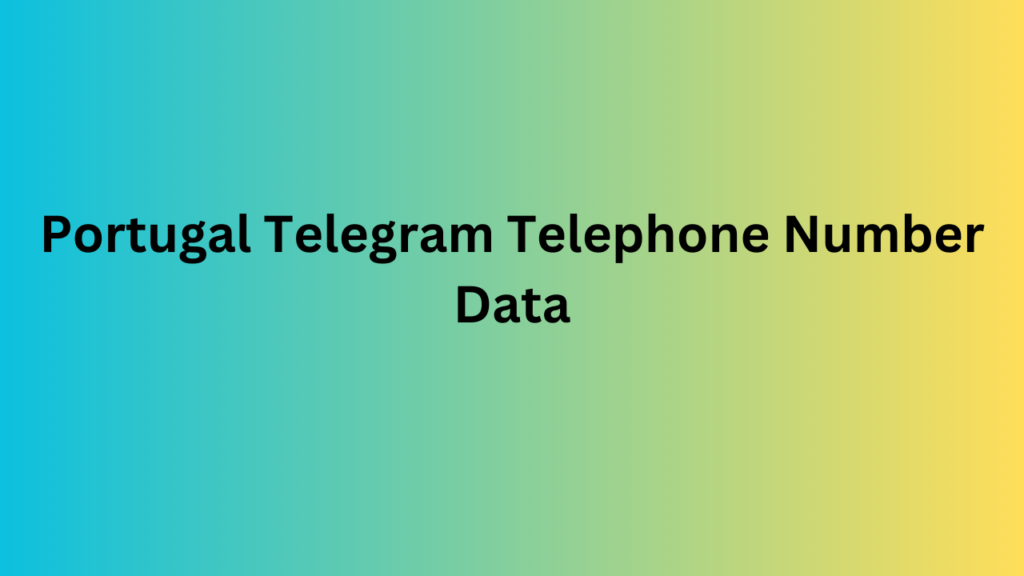 Portugal Telegram Telephone Number Data