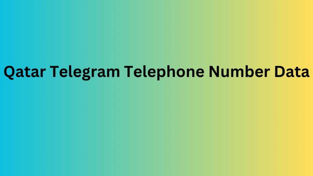 Qatar Telegram Telephone Number Data