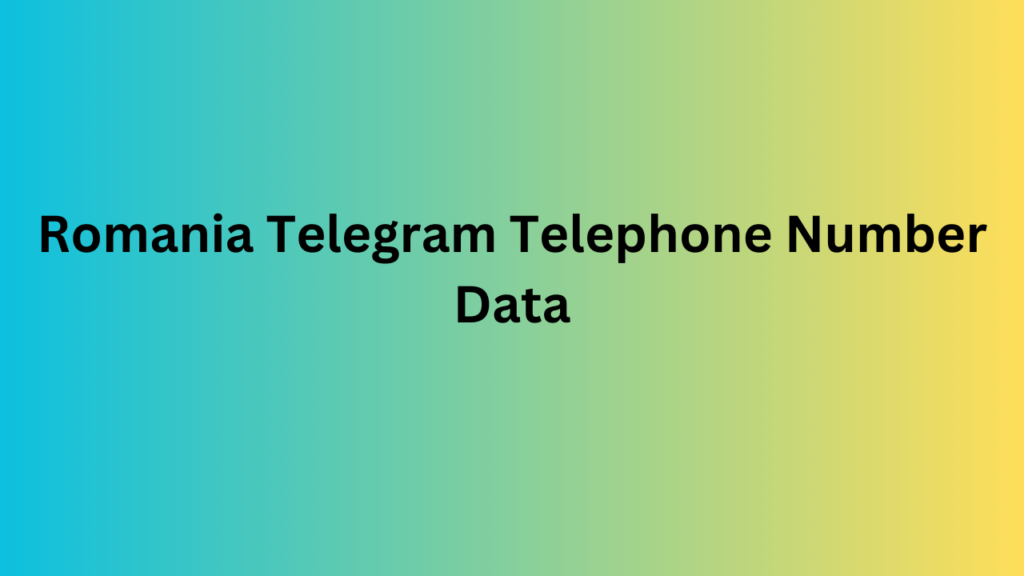 Romania Telegram Telephone Number Data