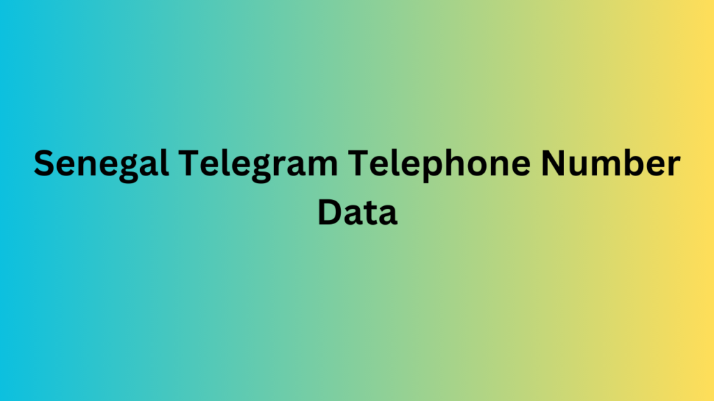 Senegal Telegram Telephone Number Data