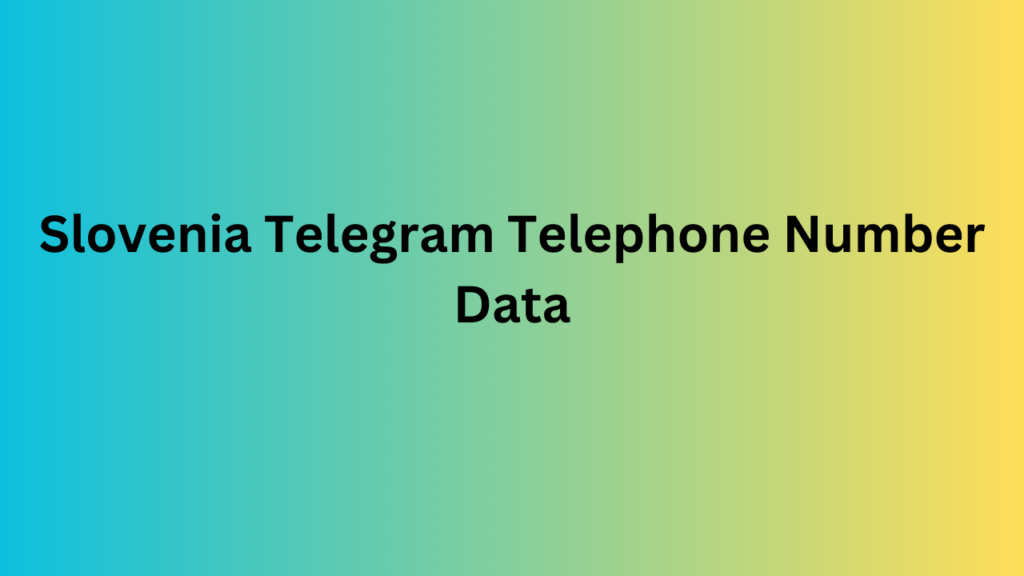 Slovenia Telegram Telephone Number Data