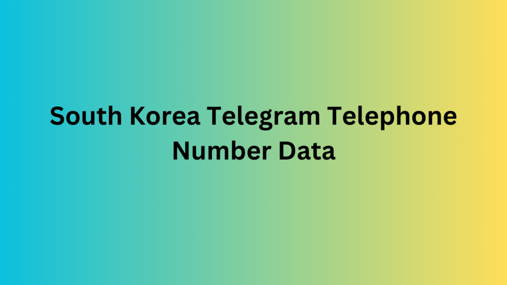 South Korea Telegram Telephone Number Data