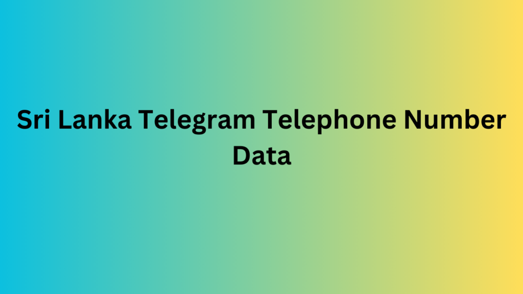 Sri Lanka Telegram Telephone Number Data