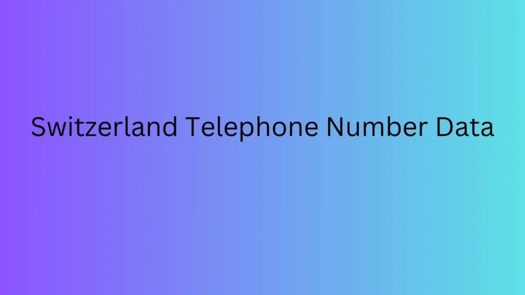 Switzerland Telephone Number Data