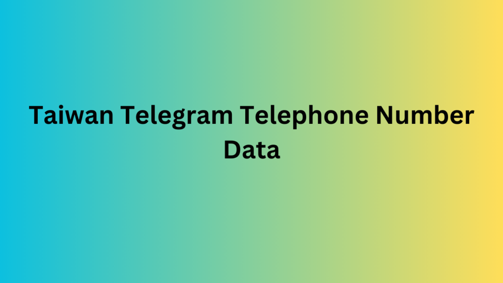 Taiwan Telegram Telephone Number Data