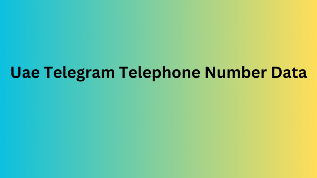 Uae Telegram Telephone Number Data