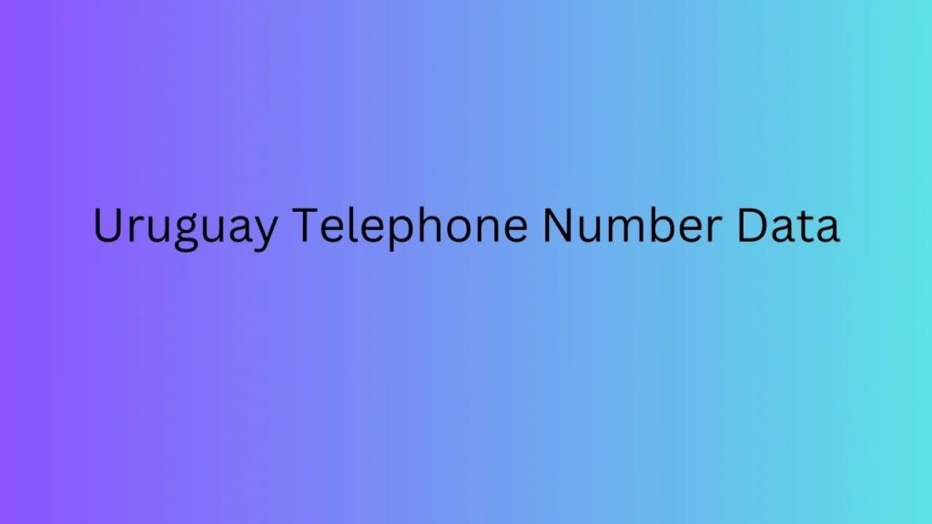 Uruguay Telephone Number Data